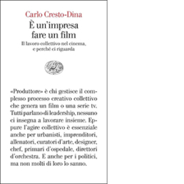 È un'impresa fare un film. Il lavoro collettivo nel cinema, e perché ci riguarda