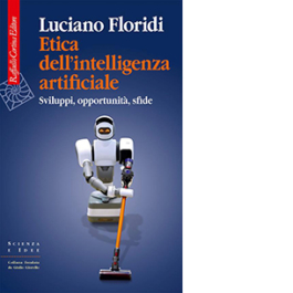 Etica dell'intelligenza artificiale. Sviluppi, opportunità, sfide