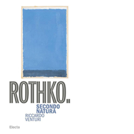 Rothko. Secondo Natura