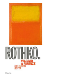 Rothko. Viaggio a Firenze