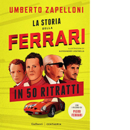 La storia della Ferrari in 50 ritratti