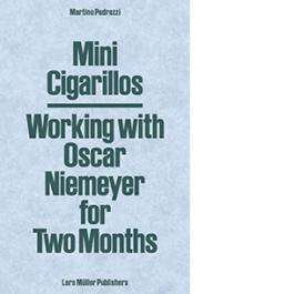 Mini Cigarillos. Working with Oscar Niemeyer for Two Months