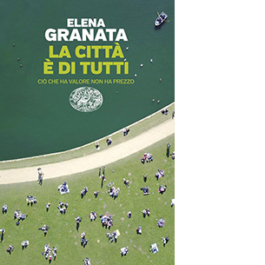 La città è di tutti. Ciò che ha valore non ha prezzo