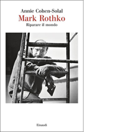 Mark Rothko. Riparare il mondo