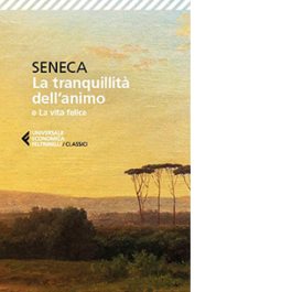 La tranquillità dell'animo-La vita felice
