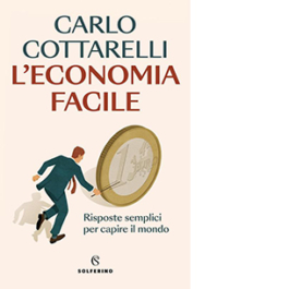 L'economia facile. Risposte semplici per capire il mondo