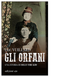 Gli orfani. Una storia di Billy the Kid