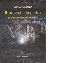 Il fuoco nella pietra. La tradizione mistica moderna