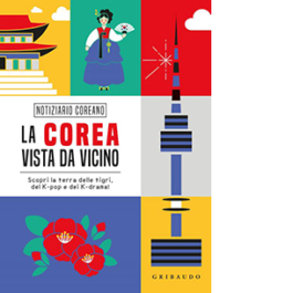 La Corea vista da vicino. Scopri la terra delle tigri, del K-pop e dei K-drama