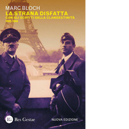 La strana disfatta. Con gli scritti della clandestinità 1942-1944