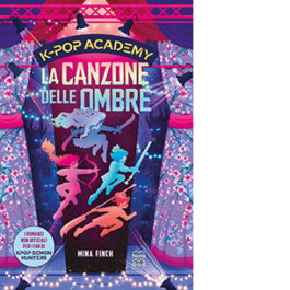 KPop Academy. La canzone delle ombre. Vol. 1: I romanzi non ufficiali per i fan di KPop Demon Hunters