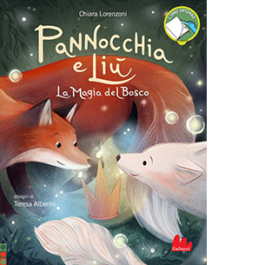 Pannocchia e Liù. La magia del bosco
