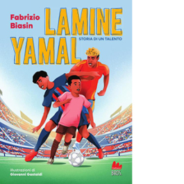 Lamine Yamal. Storia di un talento