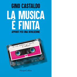La musica è finita. Appunti per una rivoluzione