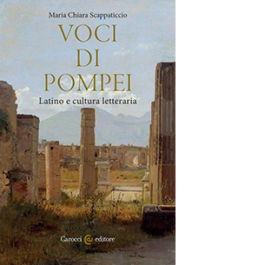 Voci di Pompei. Latino e cultura letteraria