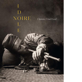 Noire idole. Opium, cruel god...