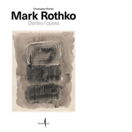 Mark Rothko. Dentro l'opera