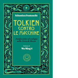 Tolkien contro le macchine. Antifascismo ed ecologia nella Terra di Mezzo
