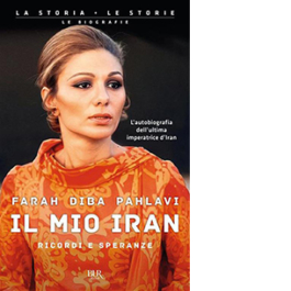 Il mio Iran. Ricordi e speranze