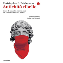 Antichità ribelle. Amore libero, zarathustriani, pirati