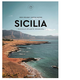 Sicilia. Piccolo atlante edonista