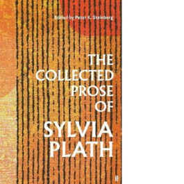 The Collected Prose of Sylvia Plath