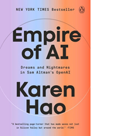 Empire of AI - Dreams and Nightmares in Sam Altman's OpenAI