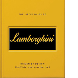 The Little Guide to Lamborghini. Driven by Design