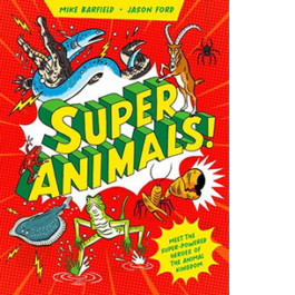 Super Animals! Meet the superpowered heroes of the animal kingdom