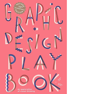 Graphic Design Play Book 2nd Edition. An Exploration of Visual Thinking