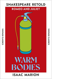 Warm Bodies. Shakespeare Retold