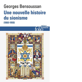 Une nouvelle histoire du sionisme : 1860-1950