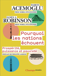 Pourquoi les nations échouent. Prospérité, puissance et pauvreté