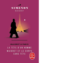 Maigret à Paris. La tête d'un homme. Maigret et le corps sans tête