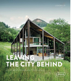 Leaving the City Behind. Country House Architecture & Design
