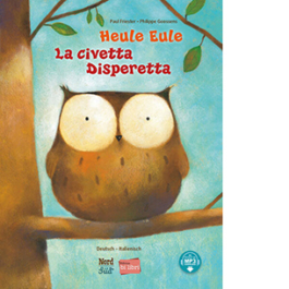 Heule Eule - La civetta Disperetta (Deutsch-Italienisch)