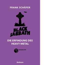Black Sabbath. Die Erfindung des Heavy Metal