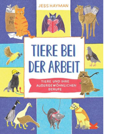 Tiere bei der Arbeit. Tiere und ihre außergewöhnlichen Berufe