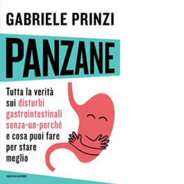 Panzane. Tutta la verità sui disturbi gastrointestinali «senza-un-perché» e cosa puoi fare per stare meglio