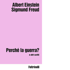 Perché la guerra? e altri scritti