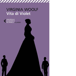 Vita di Violet. Tre storie giovanili