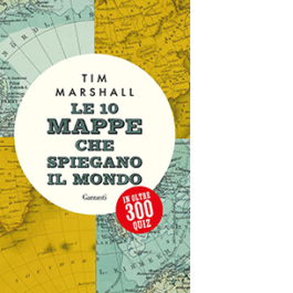 Le 10 mappe che spiegano il mondo in oltre 300 quiz
