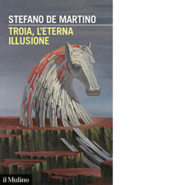 Troia, l'eterna illusione