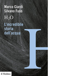 H2O. L'incredibile storia dell'acqua