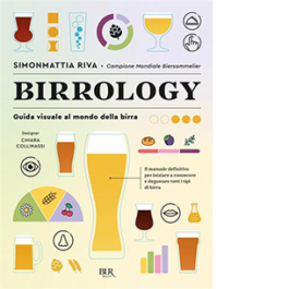 Birrology. Guida visuale al mondo della birra, per conoscerla e gustarla davvero