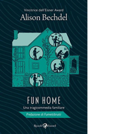 Fun home. Una tragicommedia familiare