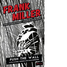 Push the wall. La vita, i disegni e l'arte della narrazione