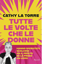 Tutte le volte che le donne hanno inventato qualcosa ma il merito se l'è preso un uomo
