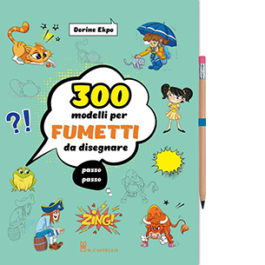 300 modelli per fumetti da disegnare passo passo