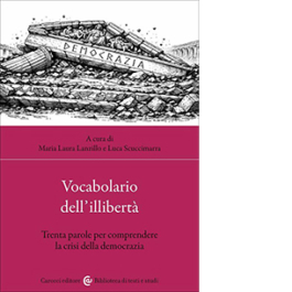 Vocabolario dell'illibertà. Trenta parole per comprendere la crisi della democrazia